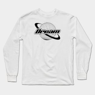 Dream Long Sleeve T-Shirt